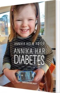 Annika Har Diabetes - Annika Holm Høyer - Bog