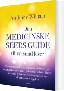 Den Medicinske Seers Guide Til En Sund Lever - Anthony William - Bog