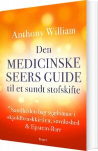 Den Medicinske Seers Guide Til Et Sundt Stofskifte - Anthony William - Bog