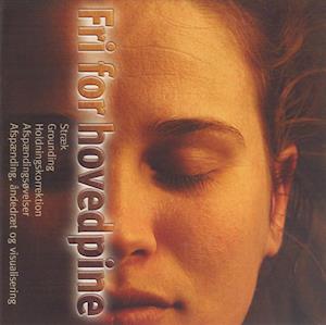 Fri for hovedpine-Bodil Hjorth
