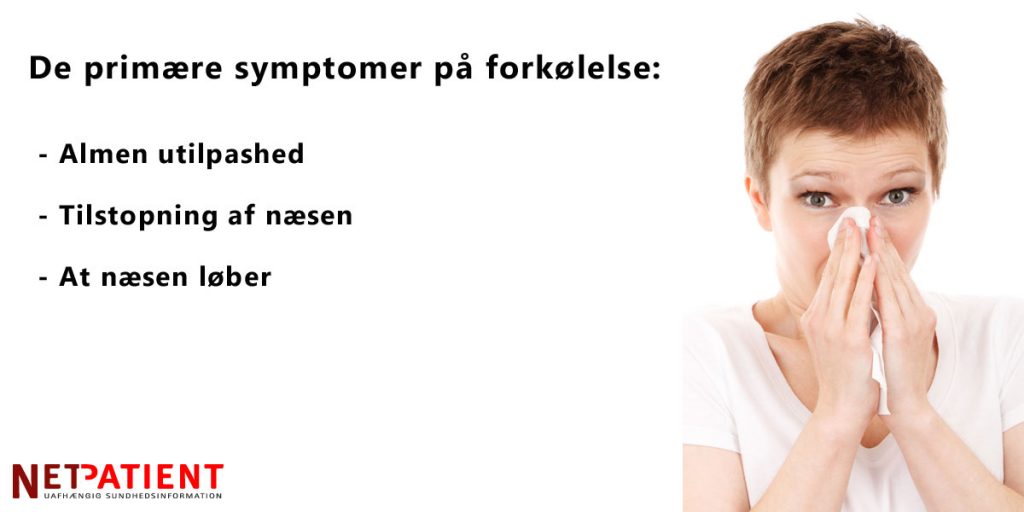 De mest almindelige symptomer på forkølelse er løbende og tilstoppet næse samt almen utilpashed